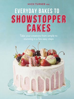 cover image of Everyday Bakes to Showstopper Cakes